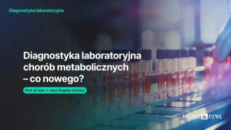 Nowości w diagnostyce laboratoryjnej chorób metabolicznych