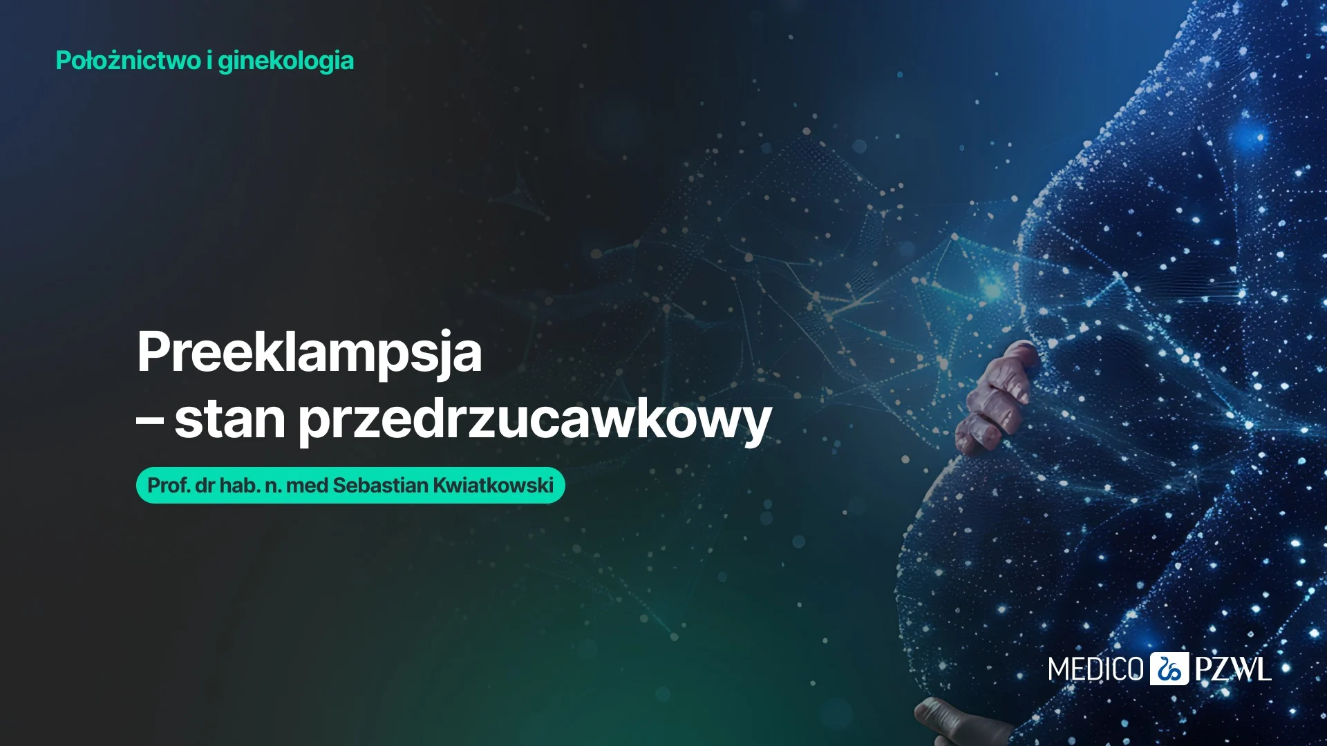 Czy rozumiemy preeklampsję? Współczesne spojrzenie na stan przedrzucawkowy