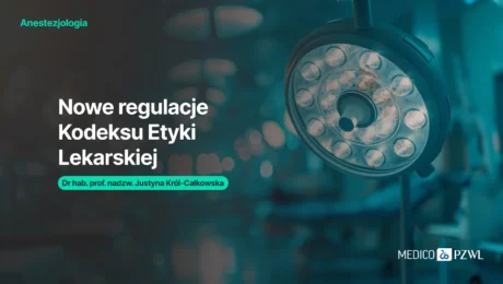 Nowy Kodeks Etyki Lekarskiej 2025: kluczowe zmiany i wyzwania dla praktyki medycznej