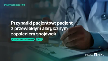 Przypadki: pacjent z przewlekłym alergicznym zapaleniem spojówek i nosa
