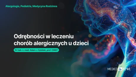 Odrębności w leczeniu chorób alergicznych u dzieci