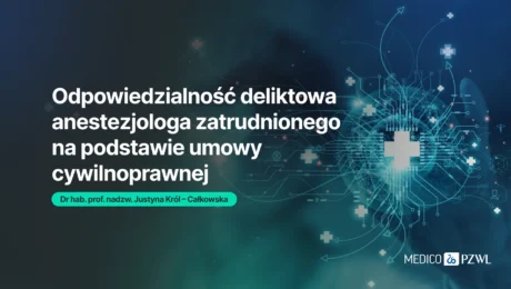 Kiedy anestezjolog odpowiada za szkodę?