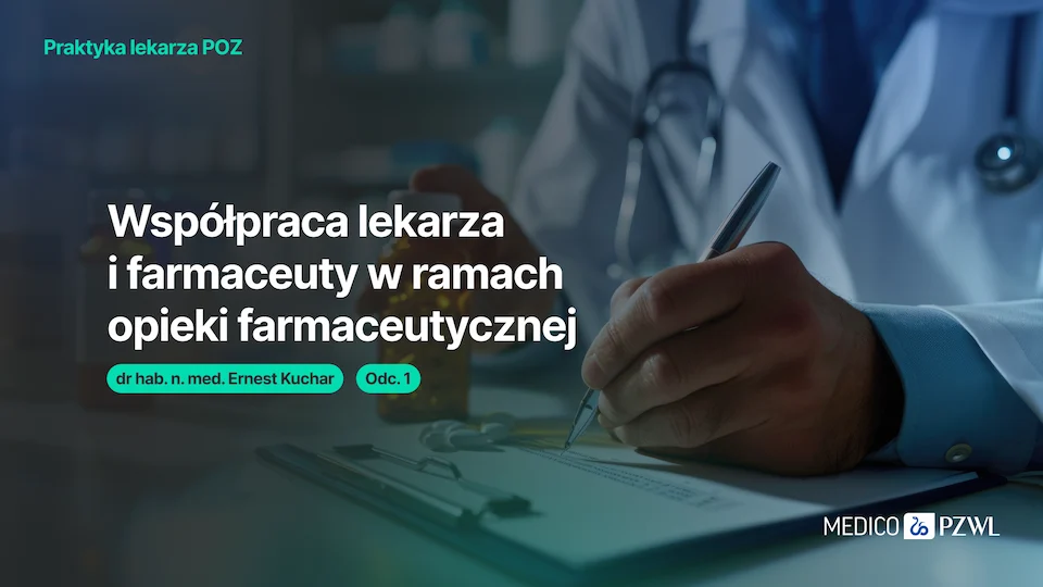 Współpraca lekarza POZ i farmaceuty w ramach opieki farmaceutycznej
