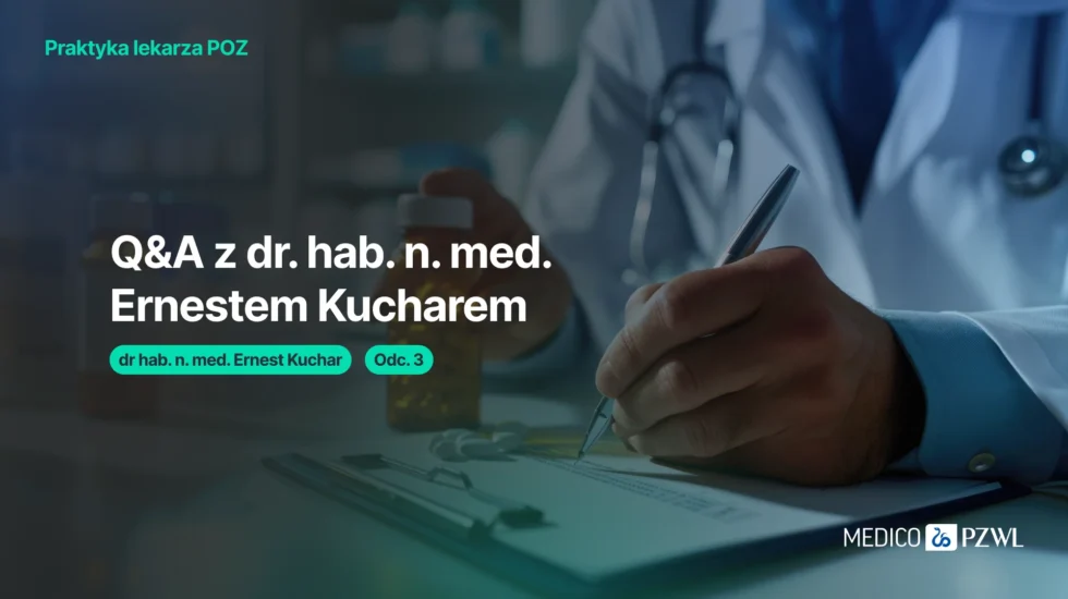 Q&amp;A z dr. hab. n. med. Ernestem Kucharem